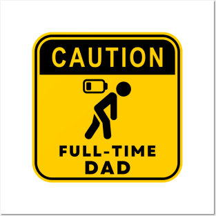 Caution Full-time Dad 01 Posters and Art